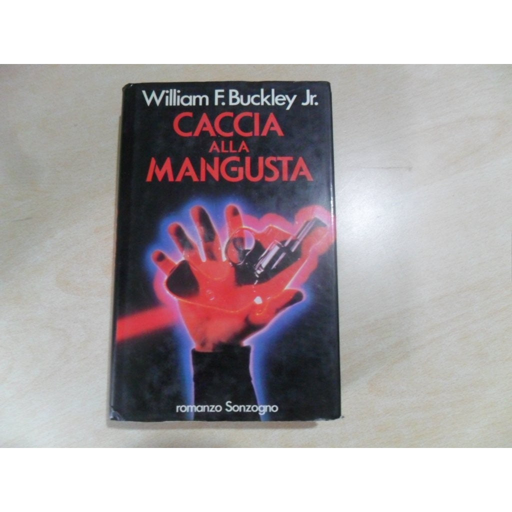 Libro - Caccia alla Mangusta - William, F Buckley Jr - William, F Bu