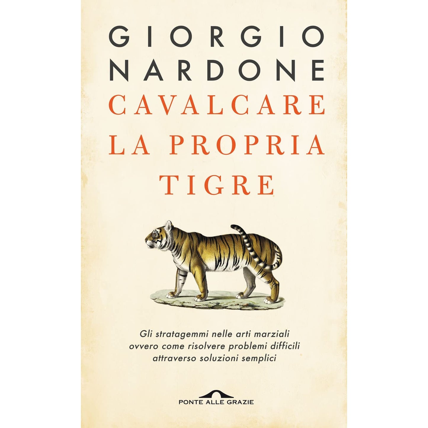 Libro - Cavalcare la propria tigre - Nardone, Giorgio