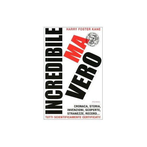 Libro - Incredibile ma vero Cronaca, storia, in - Harry, Foster Kane