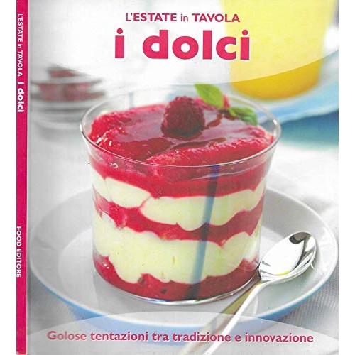 Libro - L'estate in tavola I dolci - AA VV