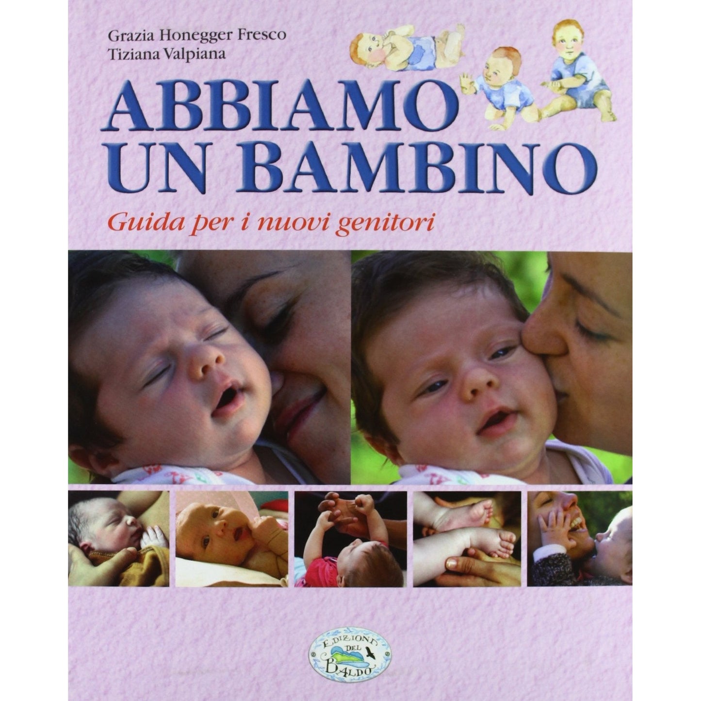 Libro - Abbiamo un bambino Guida per i nuovi genitori - Valpiana, T