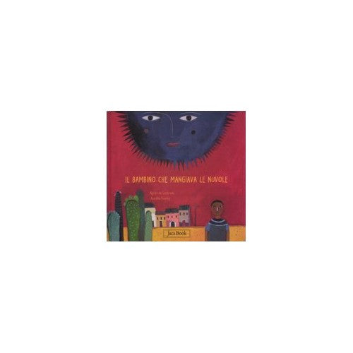 Libro - Il bambino che mangiava le nuvole Ediz illustrata - Lestrade