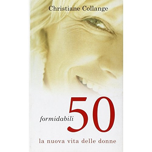 Libro - Formidabili 50 La nuova vita delle do - Collange, Christiane