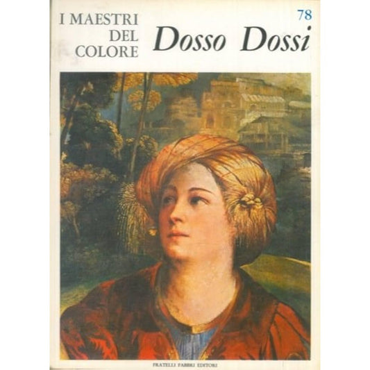 Libro - I Maestri del colore 78 Dosso Dossi Fratelli Fabbri E - Vari