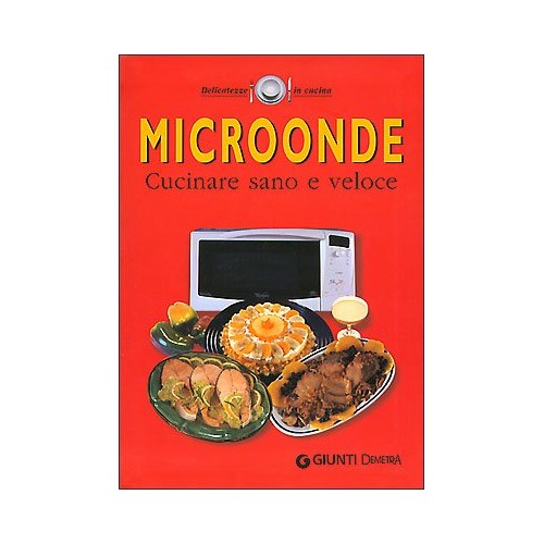 Libro - Microonde Cucinare sano e veloce - AA VV