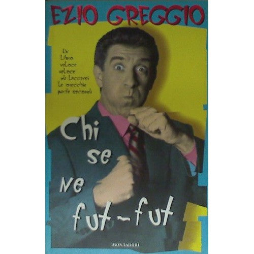 Libro - Chi se ne fut-fut - Greggio, Ezio