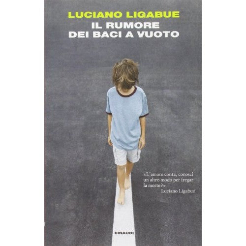 Libro - Il rumore dei baci a vuoto - Ligabue, Luciano