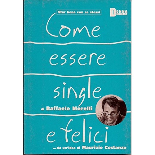 Libro - COME ESSERE SINGLE E FELICI 2003