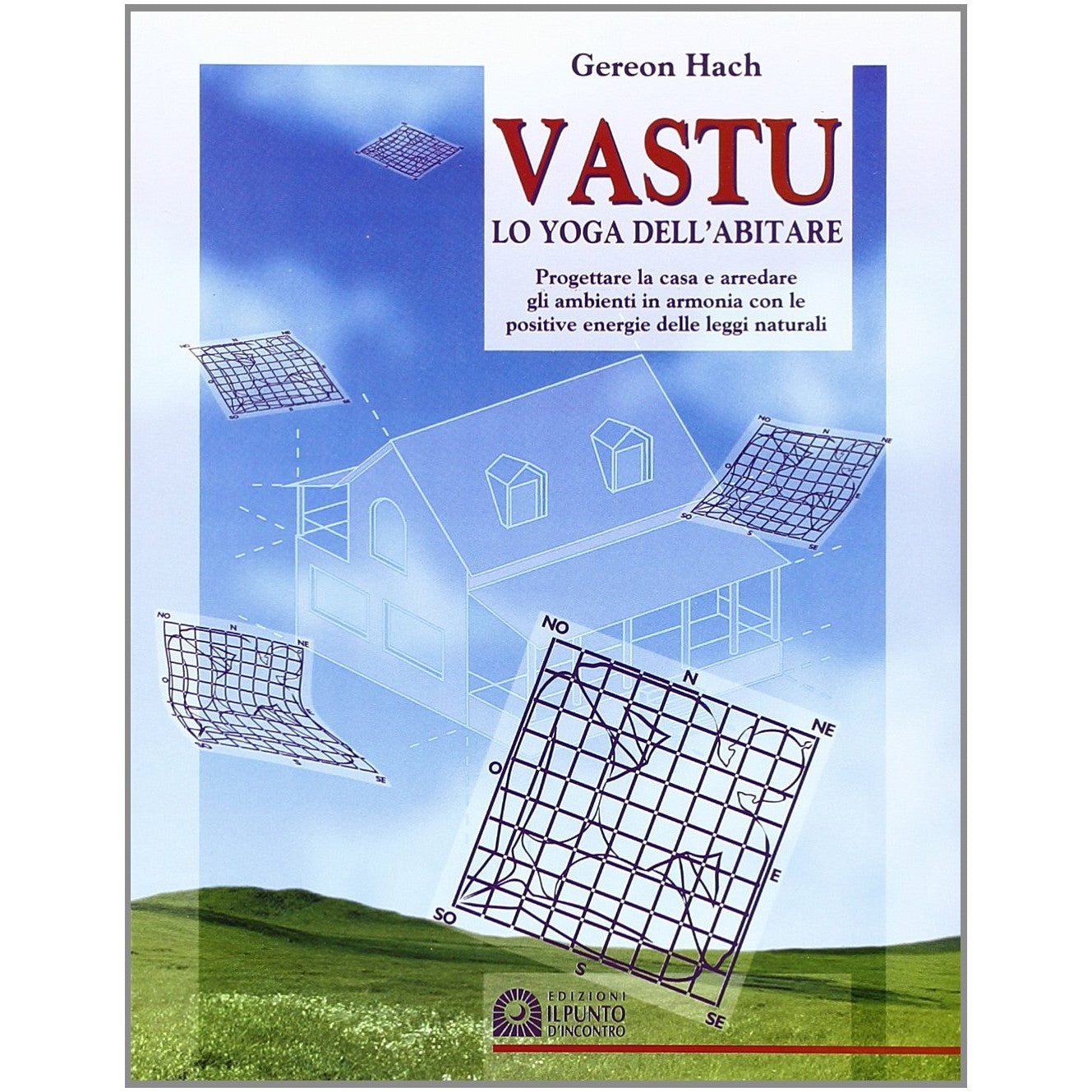 Libro - Vastu Lo yoga dell'abitare Progettaere la cas - Hach, Gereon