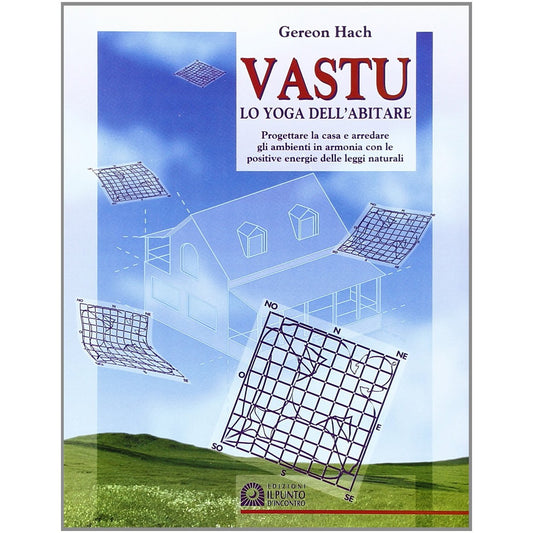 Libro - Vastu Lo yoga dell'abitare Progettaere la cas - Hach, Gereon