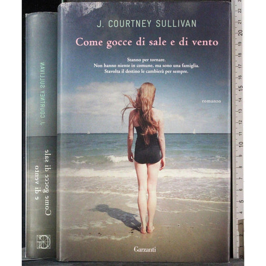 Libro - Come gocce di sale e di vento - Sullivan, J Courtne - Sulliv