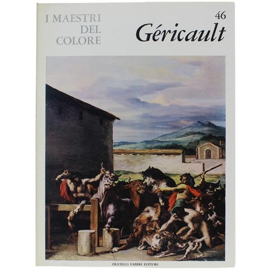 Libro - I Maestri del colore 46 Theodore Gericault Fratelli F - Vari