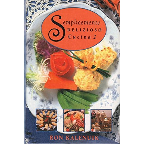 Libro - Semplicemente delizioso Cucina 2 - Kalenuik, Ron