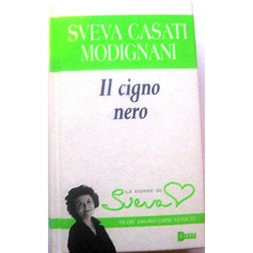 Libro - Il cigno nero - Sveva, Casati Modigliani