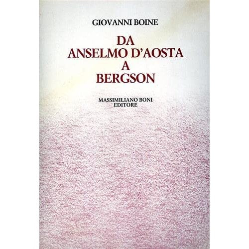 Libro - Da Anselmo d'Aosta a Bergson - Boine, Giovanni