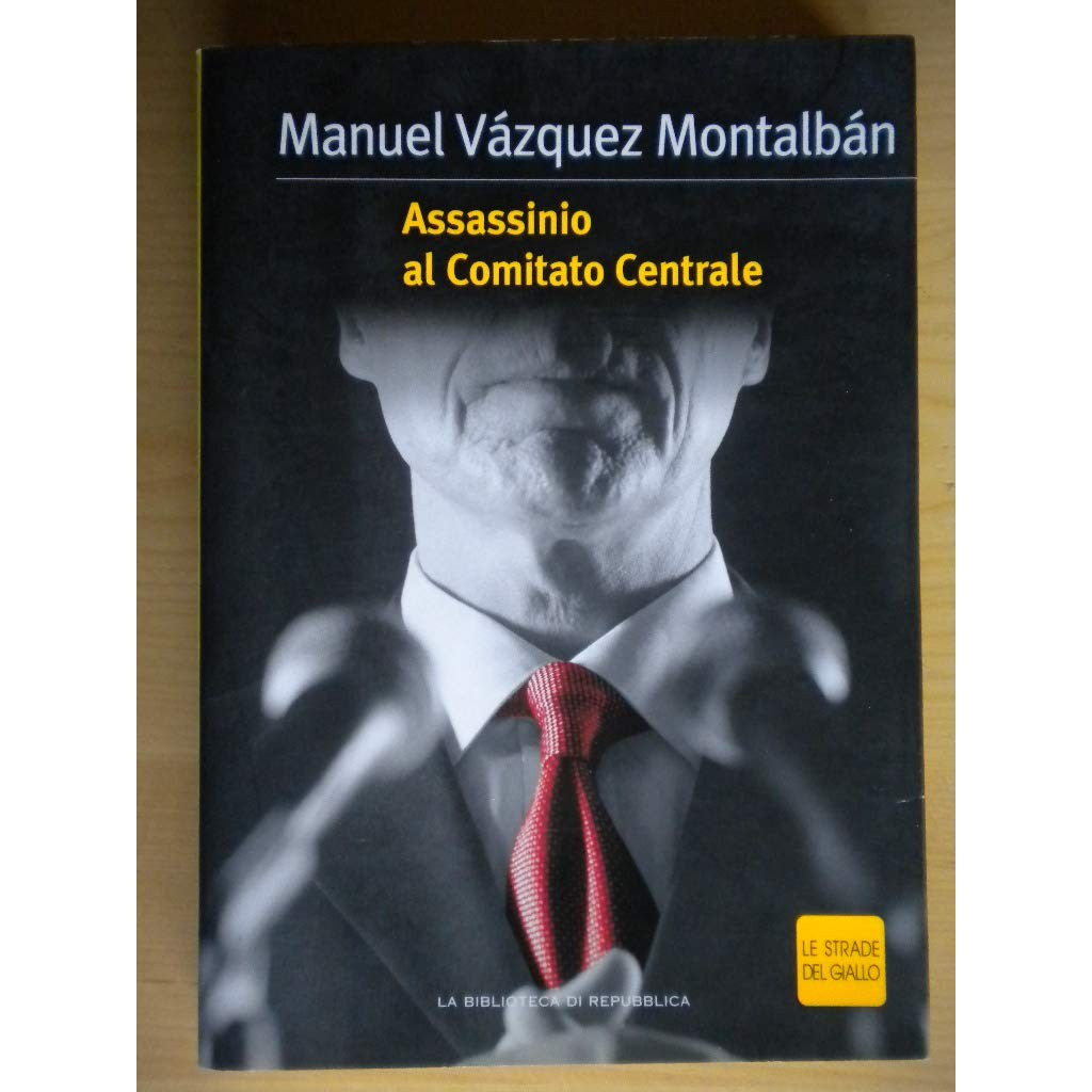 Libro - ASSASSINIO AL COMITATO CENTRALE - Montalban