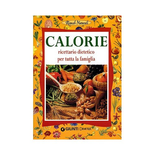 Libro - Calorie Ricettario dietetico per tutta la famigli - Bonamini