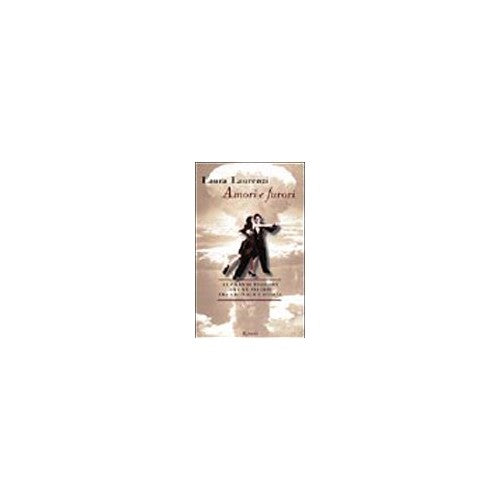 Libro - Amori e furori del Novecento - Laurenzi, Laura