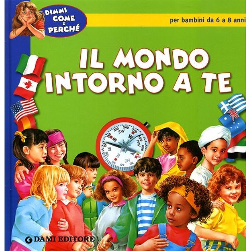 Libro - Il mondo intorno a te Ediz illustrata - Prati, Elisa