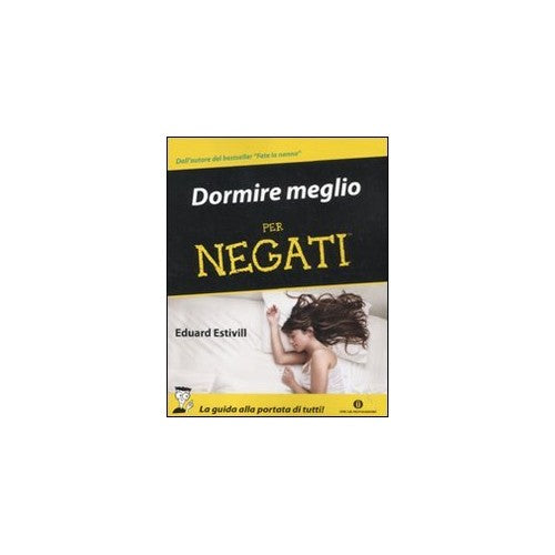 Libro - Dormire meglio per negati - Estivill, Eduard