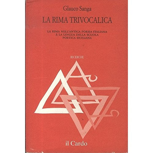 Libro - La rima trivocalica: la rima nell’antica poesia italiana e l
