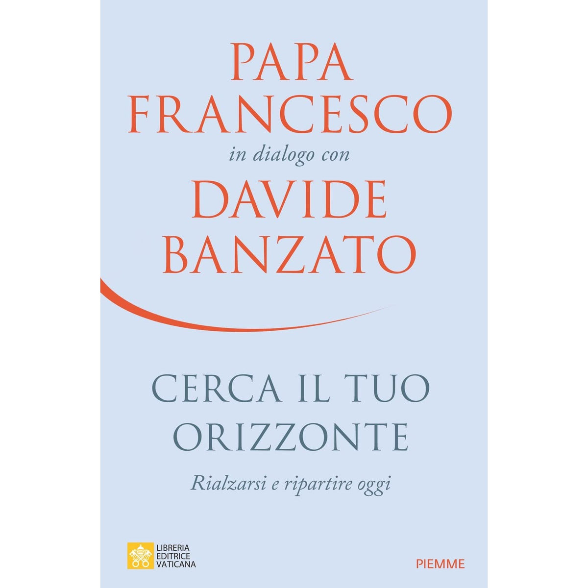 Libro - Cerca il tuo orizzonte Rialzarsi e riparti - Banzato, Davide