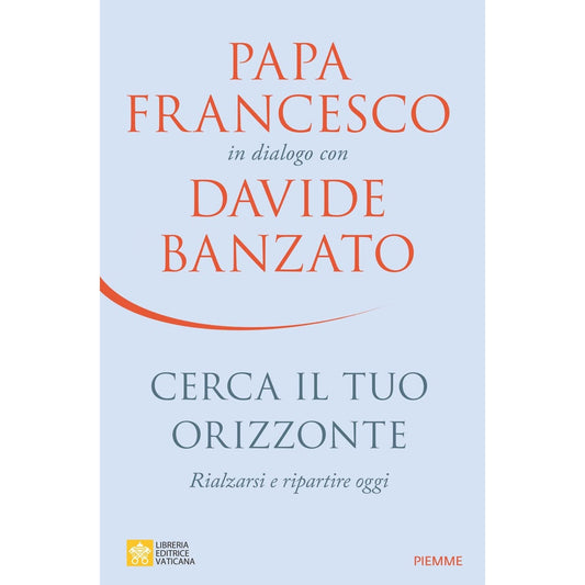 Libro - Cerca il tuo orizzonte Rialzarsi e riparti - Banzato, Davide