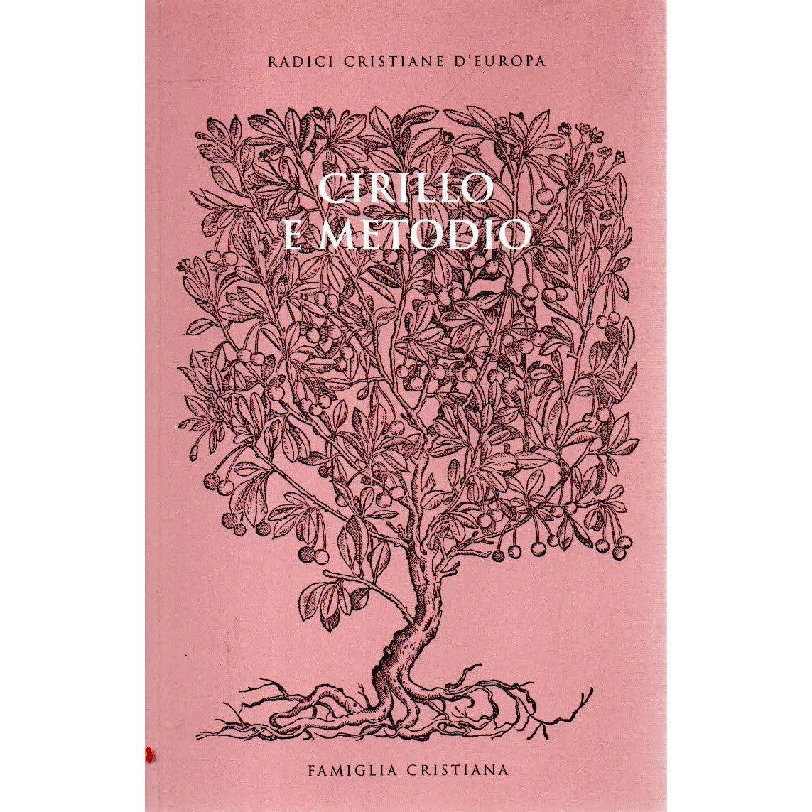 Libro - CIRILLO E METODO - RADICI CRISTIANE D'EUROPA
