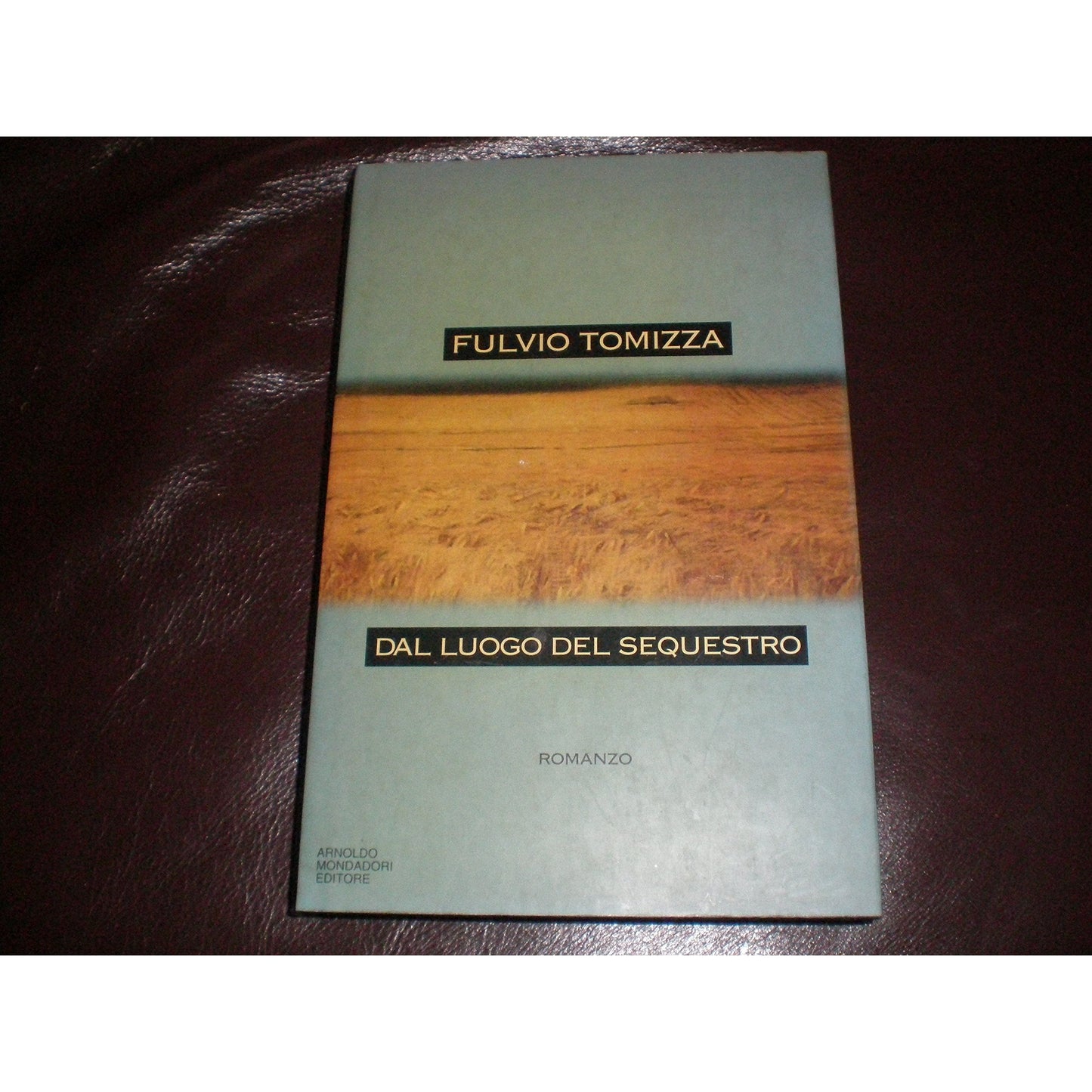 Libro - Dal luogo del sequestro - Tomizza, Fulvio