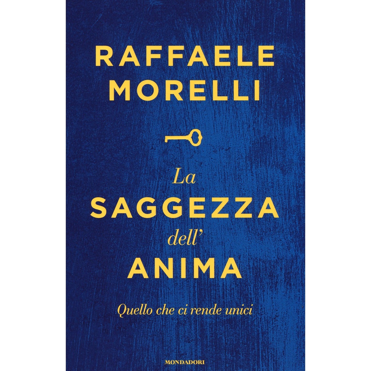 Libro - La saggezza dell'anima Quello che ci rende unici - Morelli,