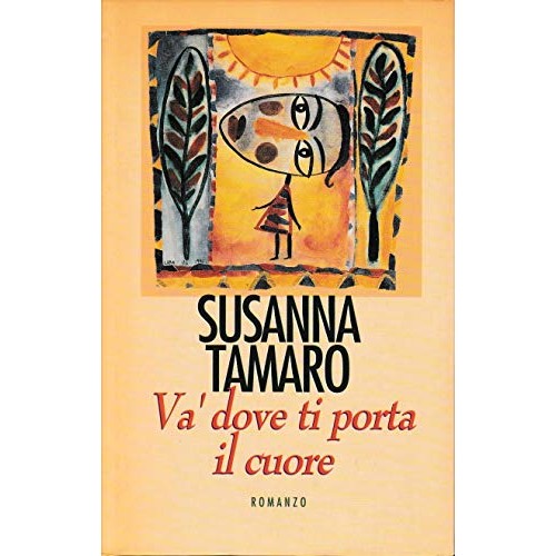 Libro - Và DOVE TI PORTA IL CUORE - Susanna, Tamaro