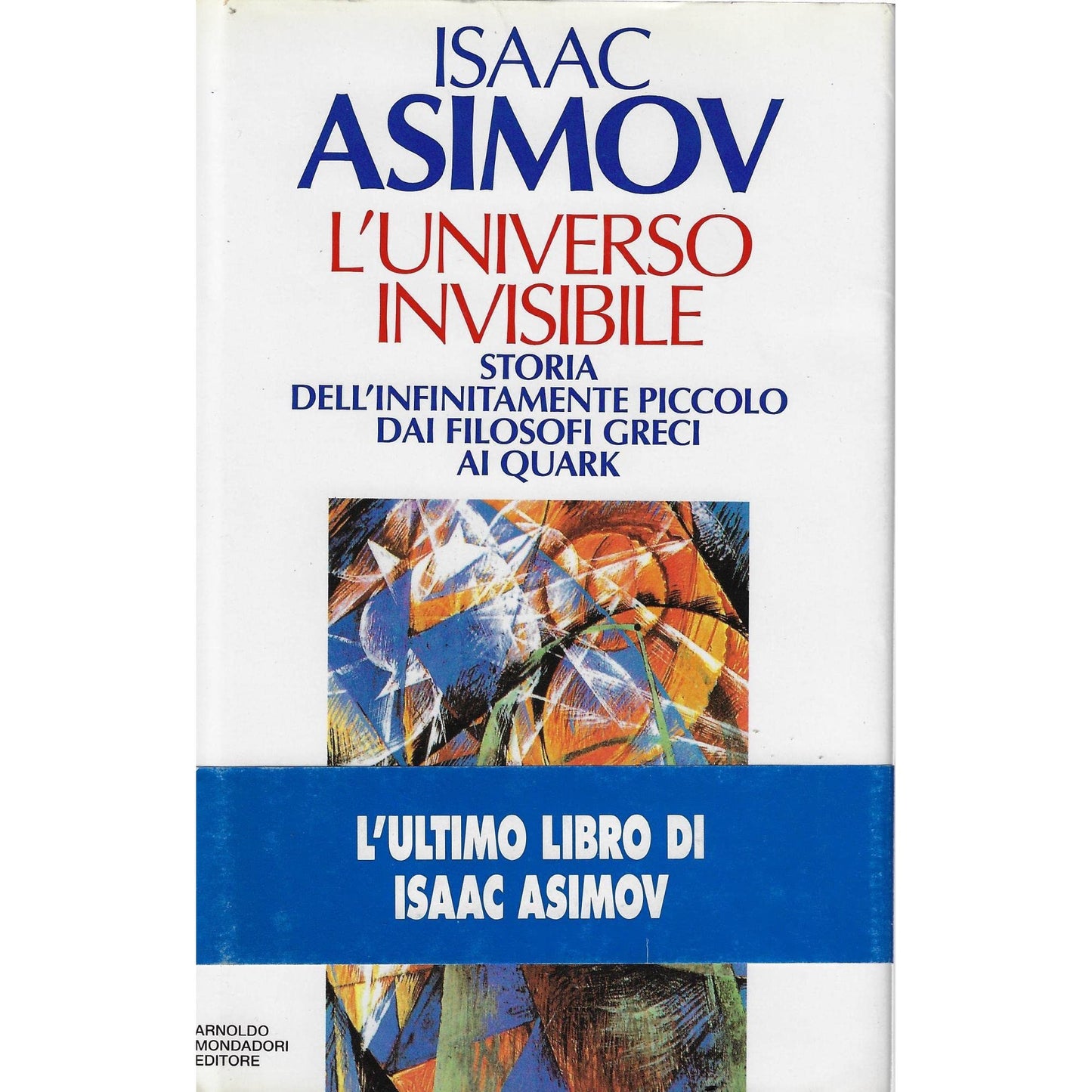 Libro - L'universo invisibile Storia dell'infinitame - Asimov, Isaac