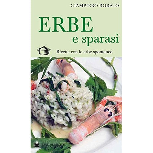 Libro - Erbe e sparasi Ricette con erbe spontane - Rorato, Giampiero