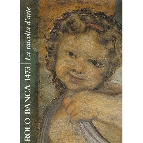 Book - Rolo Banca 1473. The art collection - STUDENT Michel - STUDENT Michela (edited by)