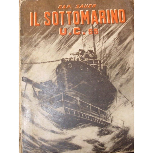 Book - The Submarine UC 55 - Herbet Sauer - Ed. Omero Marangoni