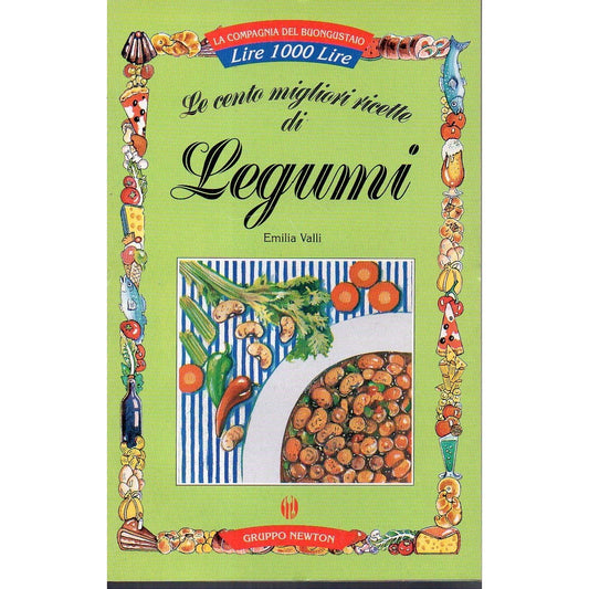 Libro - Le cento migliori ricette di legumi - Valli, Emilia