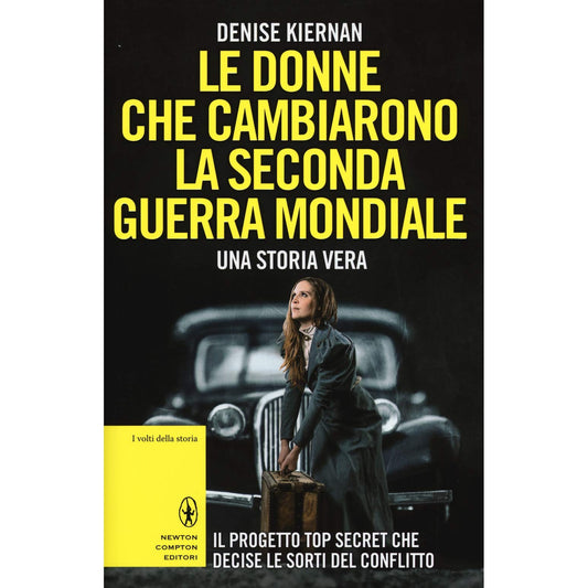 Libro - Le donne che cambiarono la seconda guerra  - Kiernan, Denise