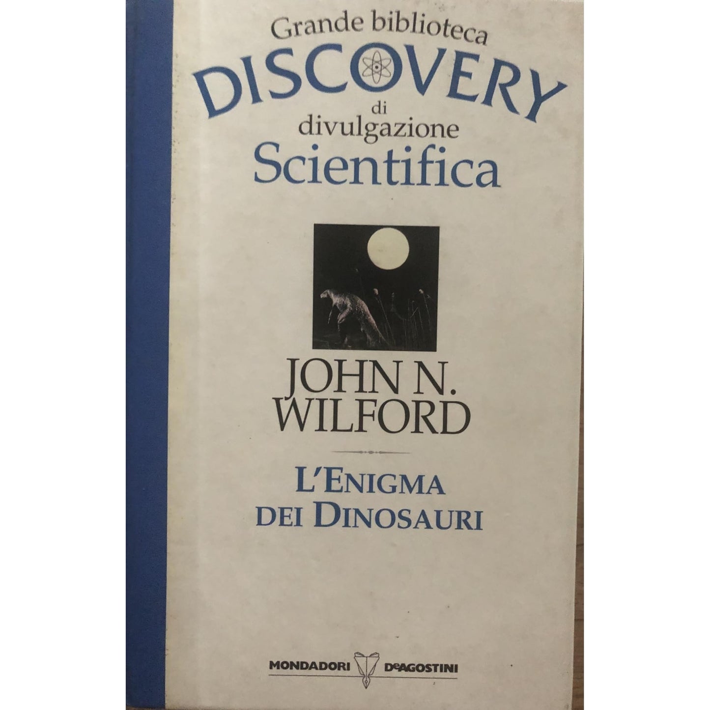 Libro - L- L'ENIGMA DEI DINOSAURI DISCOVERY - WIL - John, N. Wilford