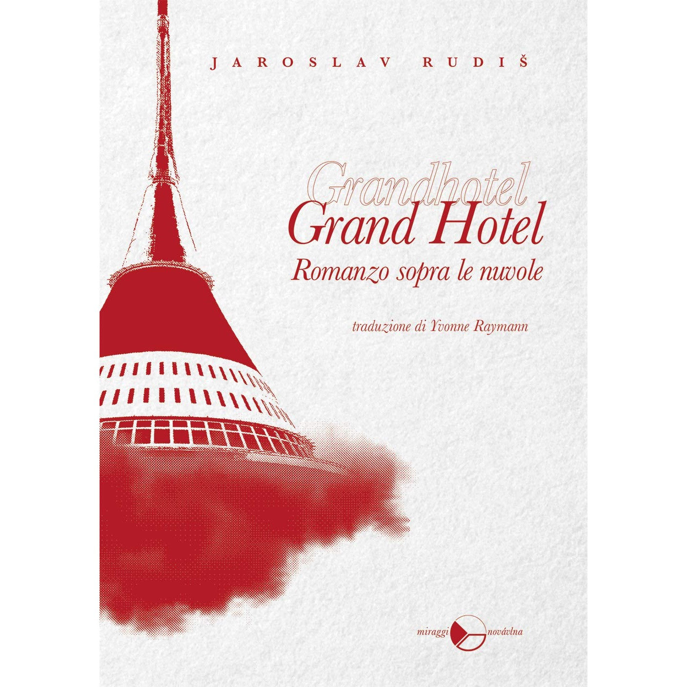 Libro - Grand Hotel Romanzo sopra le nuvole - Rudis, Jaroslav