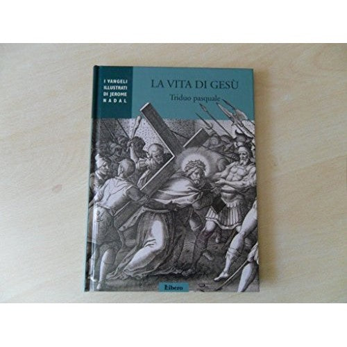 Libro - la vita di gesù-triduo pasquale - jerome, nadal