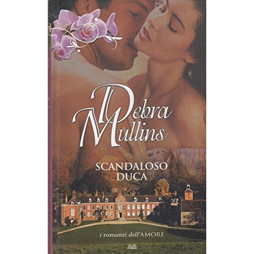 Book - L- SCANDALOUS DUKE - DEBRA MULLINS - MONDOLIBRI --- 2012 - C