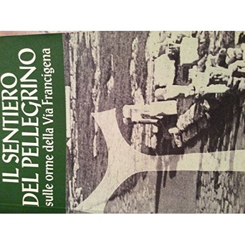 Libro - Il sentiero del pellegrino, sulle orme della Via Francigena