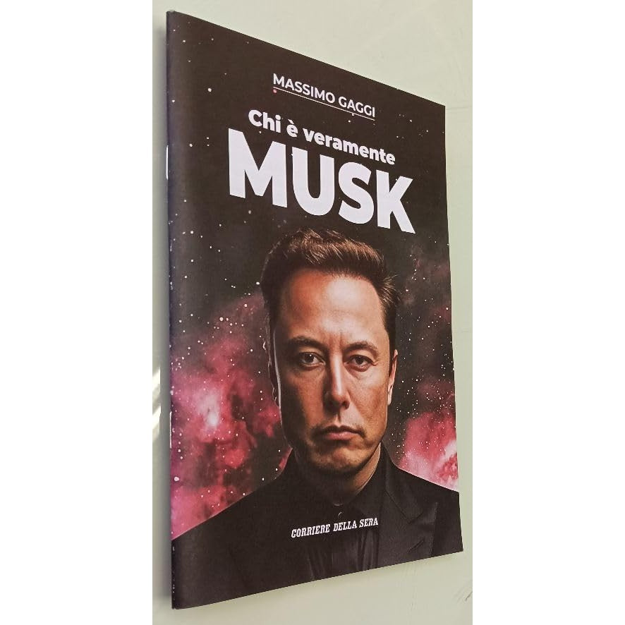 Libro - Chi e' veramente MUSK - Massimo Gaggi
