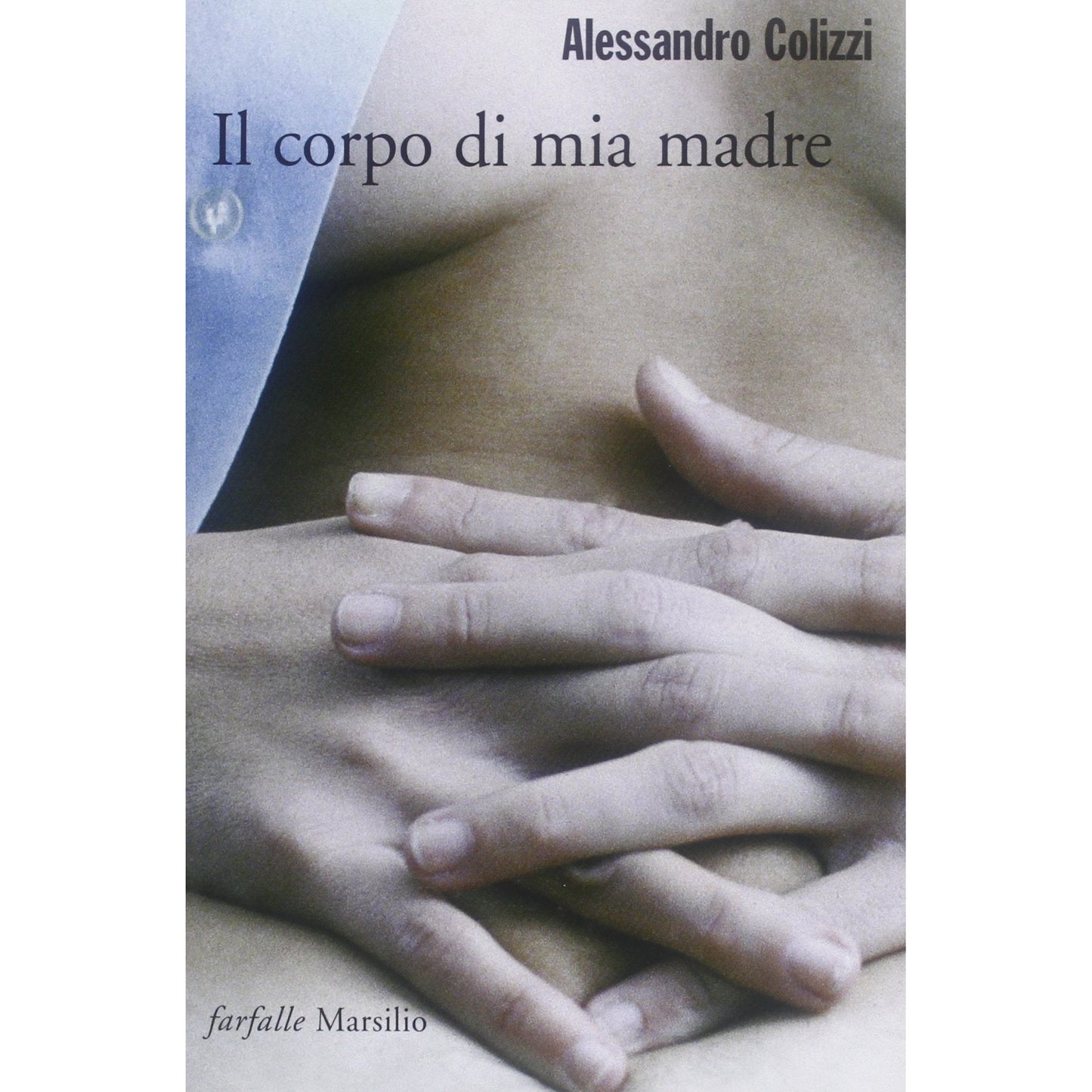 Libro - Il corpo di mia madre - Colizzi, Alessandro