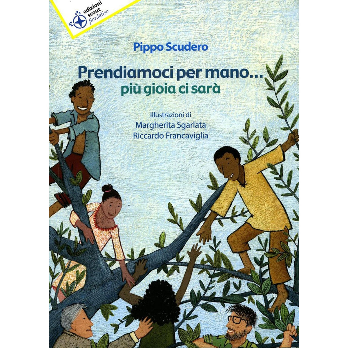 Libro - Prendiamoci per mano.. Più gioia ci sarà - Scudero, Pippo