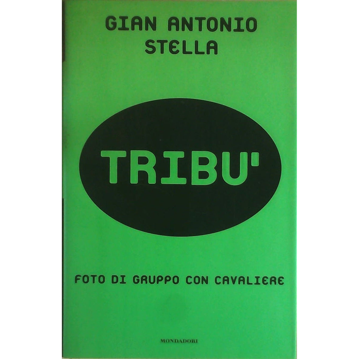 Libro - Tribù Foto di gruppo con cavaliere - Stella, Gian Antonio