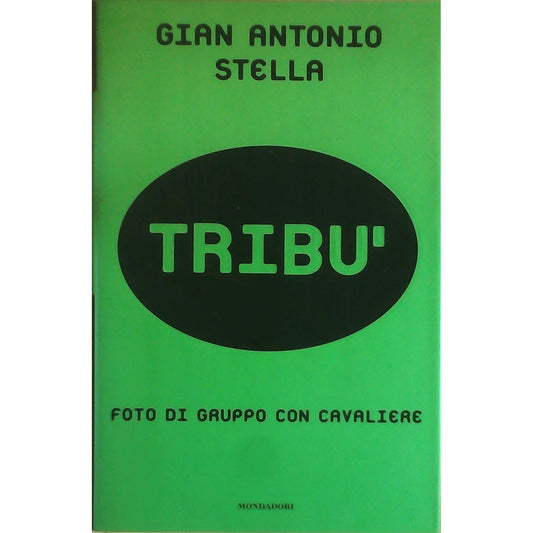 Libro - Tribù Foto di gruppo con cavaliere - Stella, Gian Antonio
