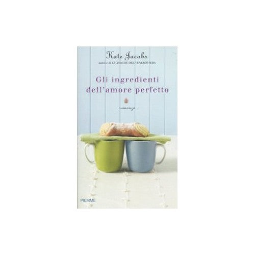 Libro - Gli ingredienti dell'amore perfetto - Jacobs, Kate