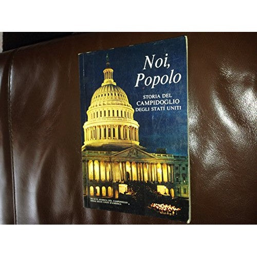 Libro - Noi, popolo Storia del Campidoglio degli Stat - Autori, vari