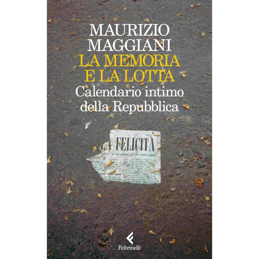 Libro - La memoria e la lotta Calendario intimo - Maggiani, Maurizio